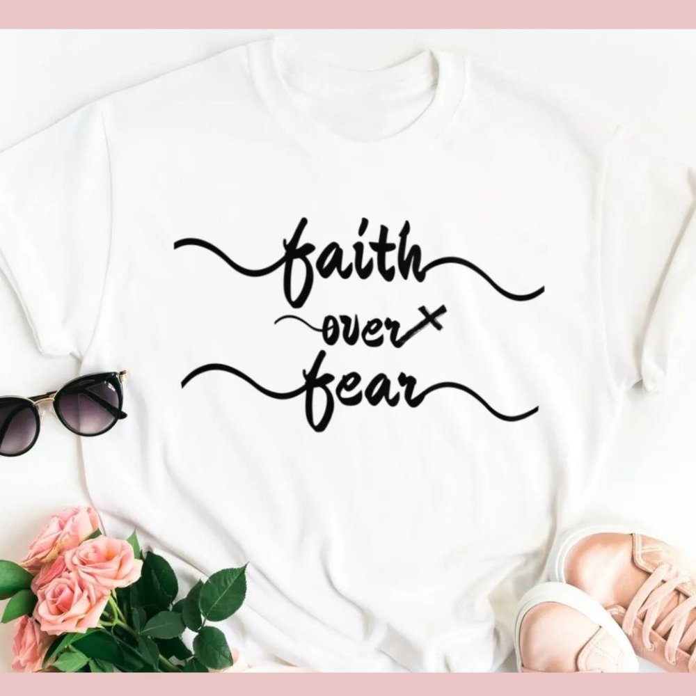 Faith Over Fear T-shirt Christian design shirt